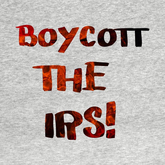 Boycott The IRS by psanchez